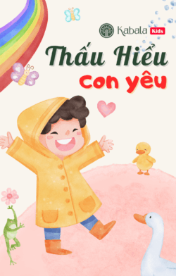 Kabala Kids - Thấu Hiểu Con Yêu [Ebook]